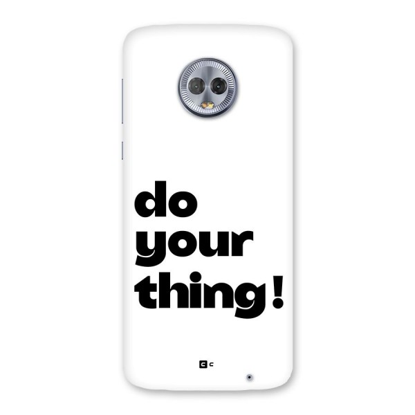 Do Your Thing Back Case for Moto G6 Plus