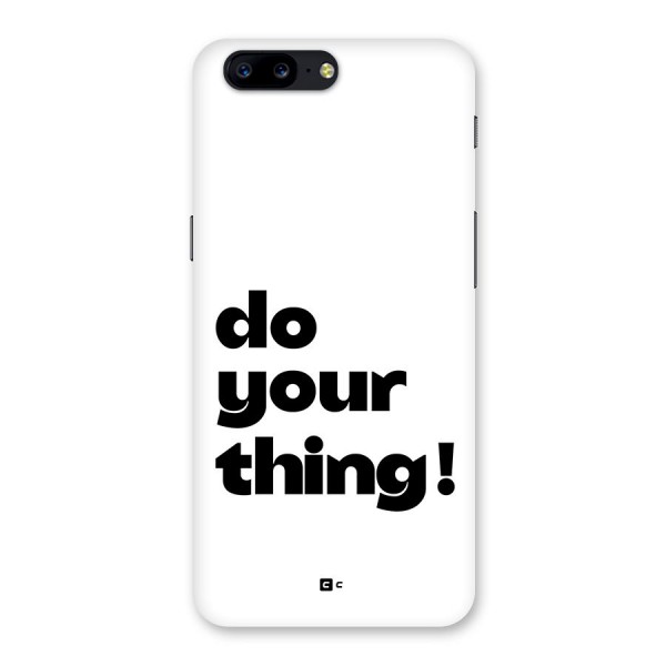 Do Your Thing Back Case for OnePlus 5