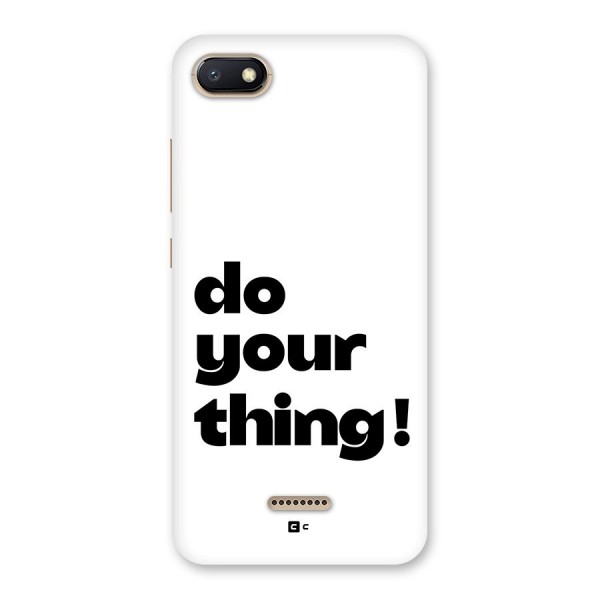 Do Your Thing Back Case for Redmi 6A