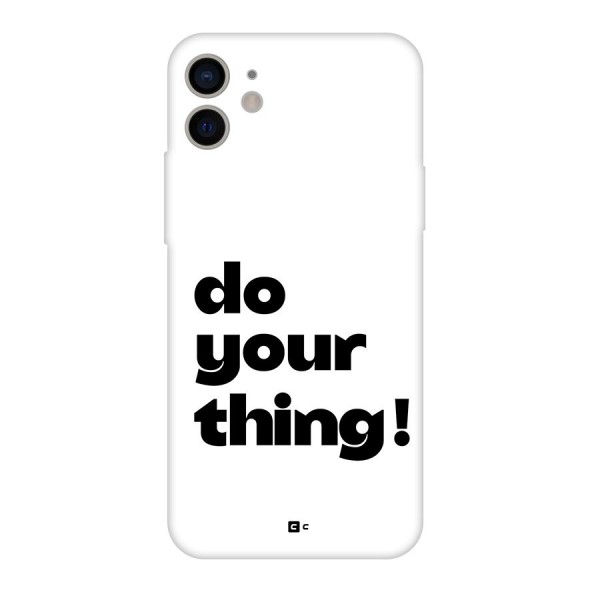 Do Your Thing Back Case for iPhone 11