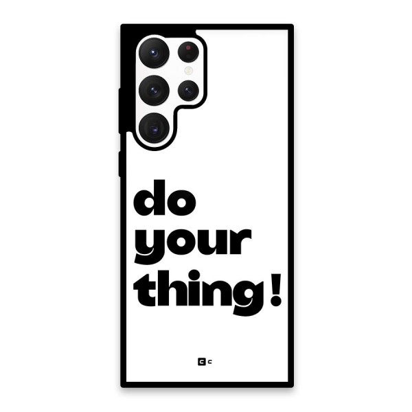 Do Your Thing Glass Back Case for Galaxy S22 Ultra 5G
