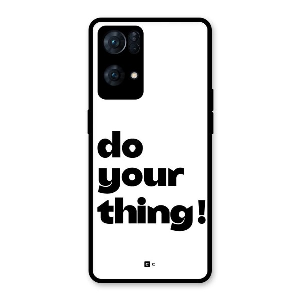 Do Your Thing Glass Back Case for Oppo Reno7 Pro 5G