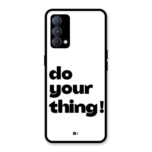 Do Your Thing Glass Back Case for Realme GT Master Edition