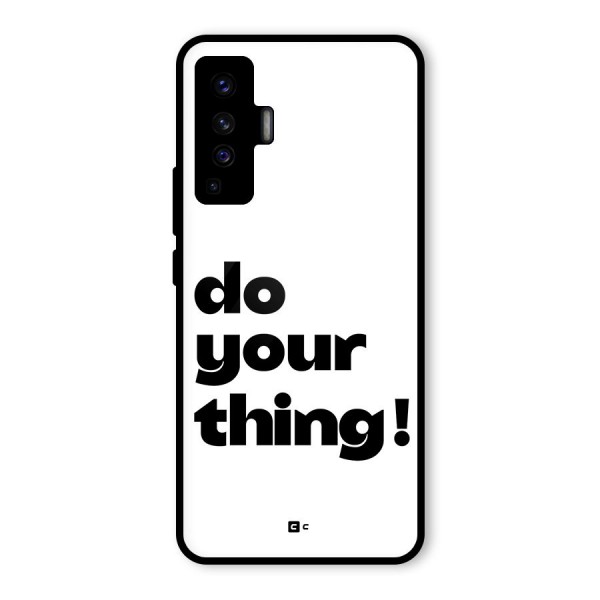 Do Your Thing Glass Back Case for Vivo X50