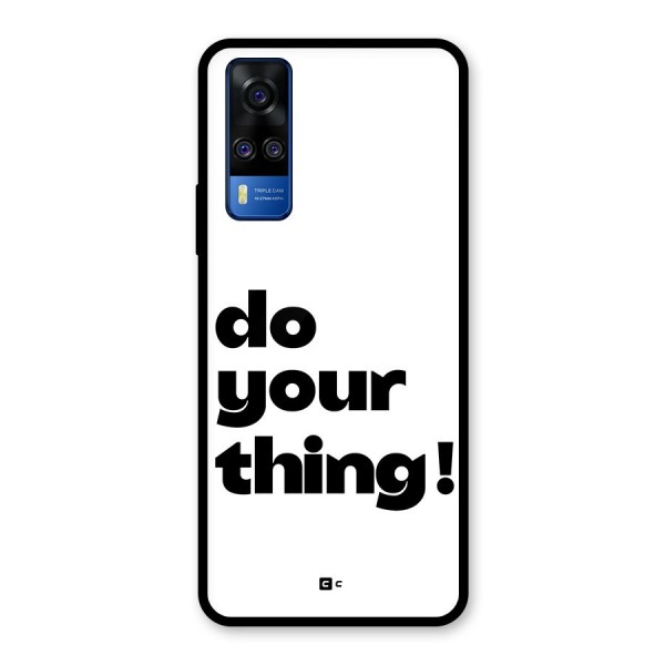 Do Your Thing Glass Back Case for Vivo Y31