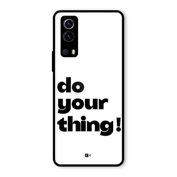 Do Your Thing Glass Back Case for Vivo iQOO Z3
