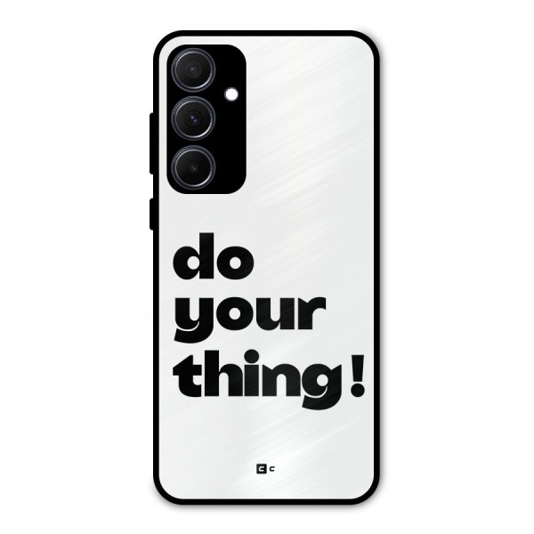 Do Your Thing Metal Back Case for Galaxy A35