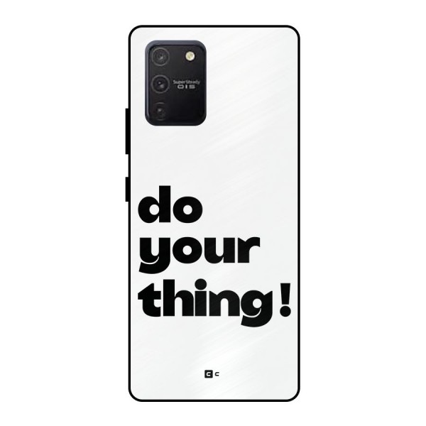 Do Your Thing Metal Back Case for Galaxy S10 Lite