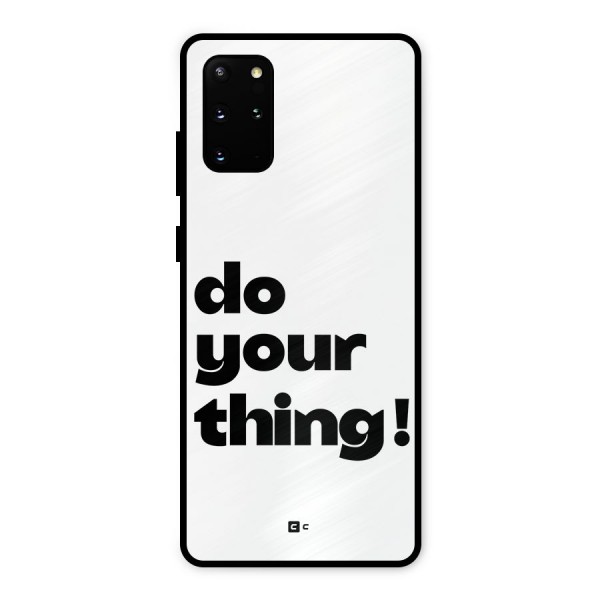 Do Your Thing Metal Back Case for Galaxy S20 Plus