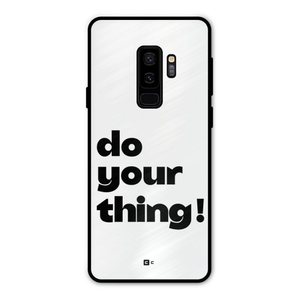 Do Your Thing Metal Back Case for Galaxy S9 Plus