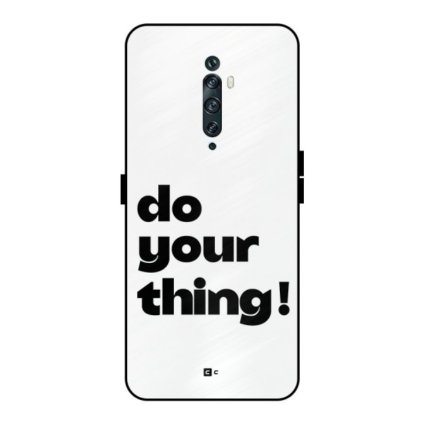 Do Your Thing Metal Back Case for Oppo Reno2 F
