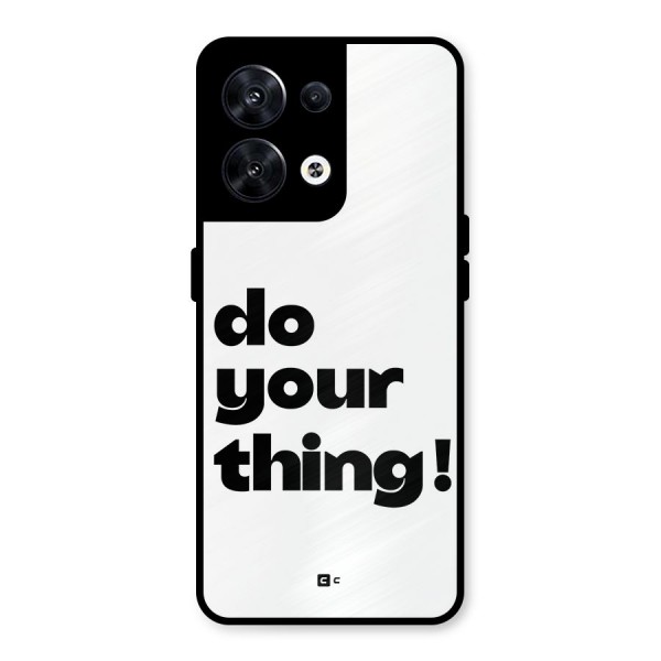 Do Your Thing Metal Back Case for Oppo Reno8 5G
