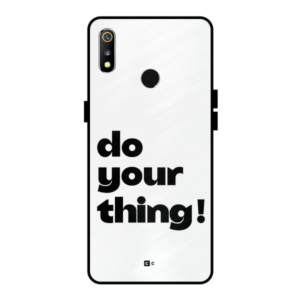 Do Your Thing Metal Back Case for Realme 3