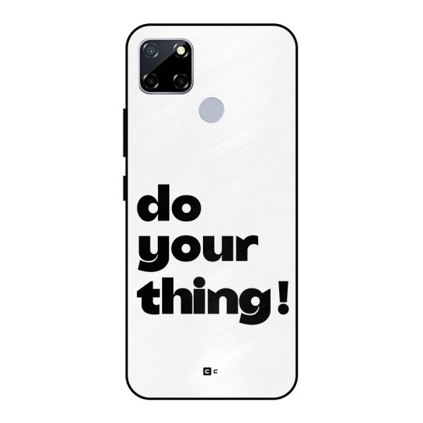 Do Your Thing Metal Back Case for Realme Narzo 30A