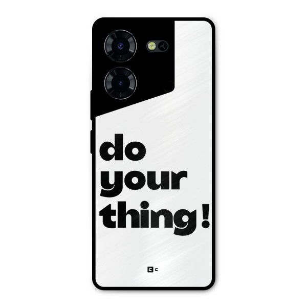 Do Your Thing Metal Back Case for Tecno Pova 5 Pro 5G
