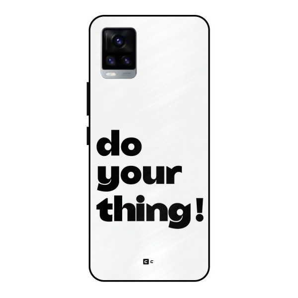 Do Your Thing Metal Back Case for Vivo V20