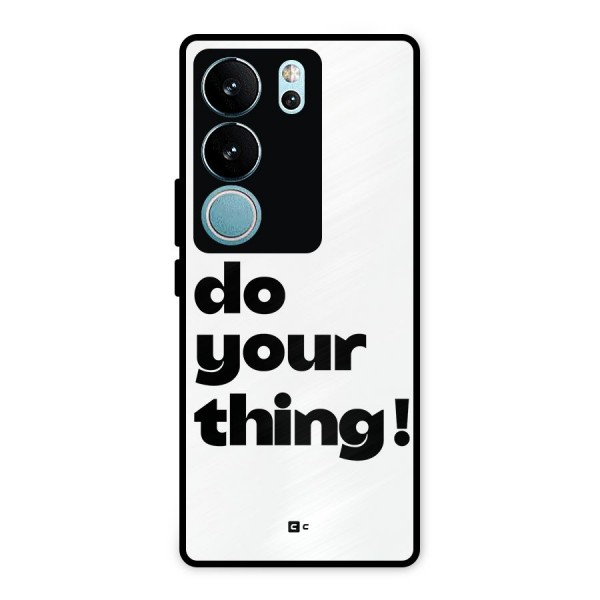 Do Your Thing Metal Back Case for Vivo V29