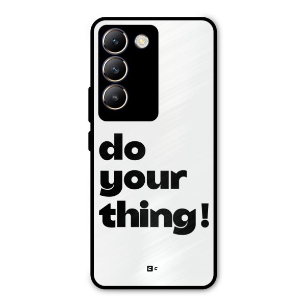 Do Your Thing Metal Back Case for Vivo Y200e