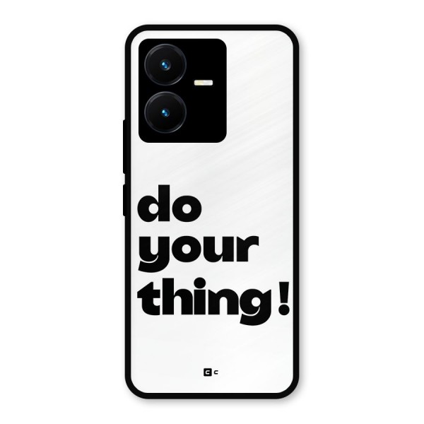 Do Your Thing Metal Back Case for Vivo Y22