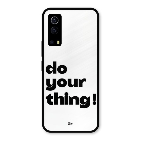 Do Your Thing Metal Back Case for iQOO Z3