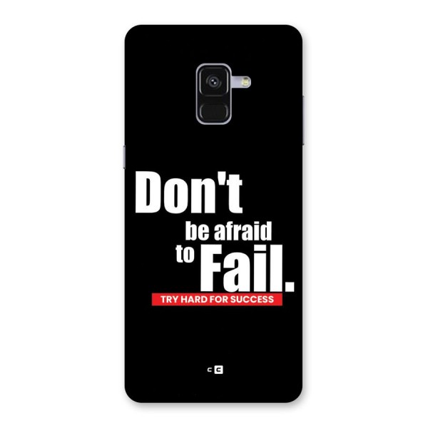 Dont Be Afriad Back Case for Galaxy A8 Plus