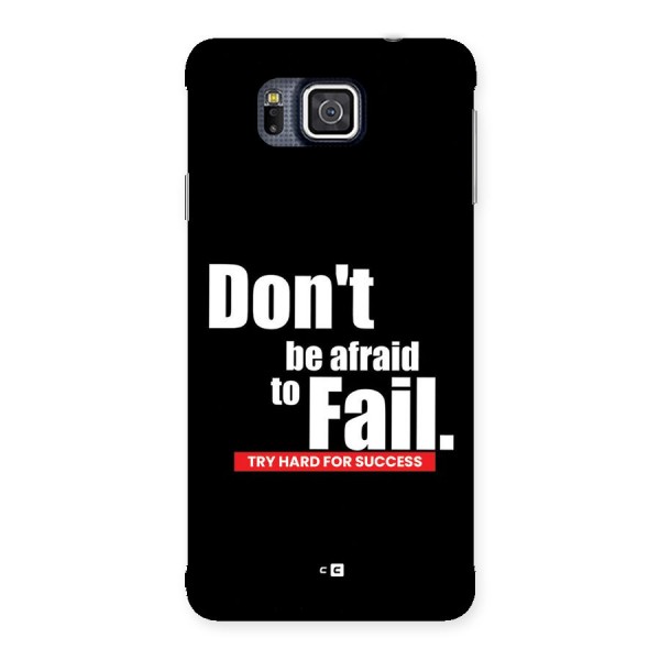 Dont Be Afriad Back Case for Galaxy Alpha