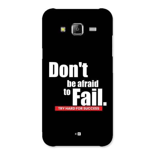 Dont Be Afriad Back Case for Galaxy J5