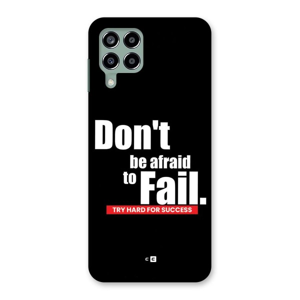 Dont Be Afriad Back Case for Galaxy M33