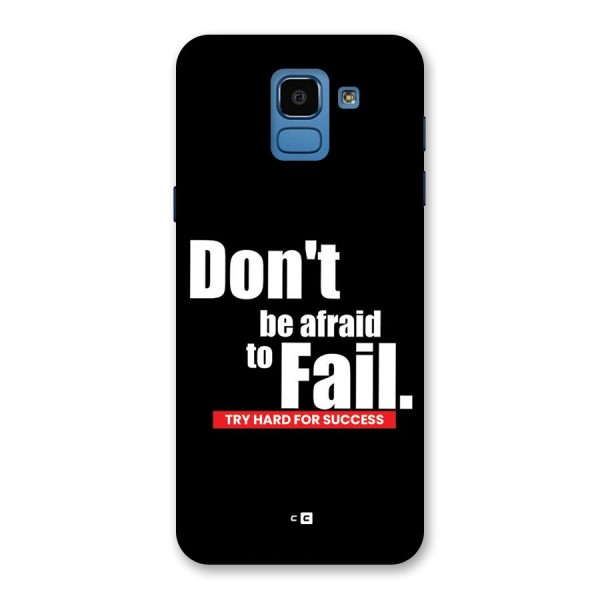 Dont Be Afriad Back Case for Galaxy On6