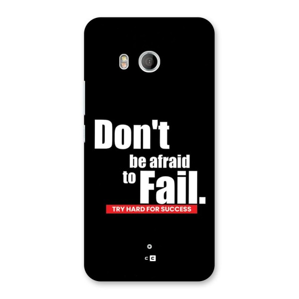 Dont Be Afriad Back Case for HTC U11