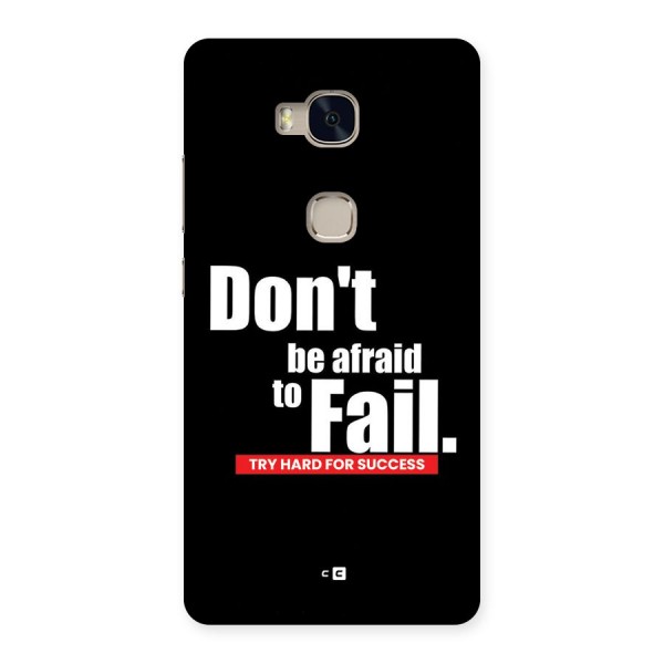 Dont Be Afriad Back Case for Honor 5X