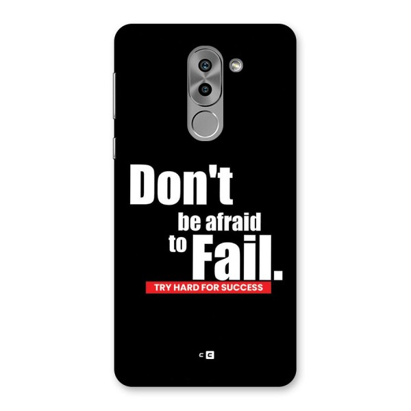 Dont Be Afriad Back Case for Honor 6X