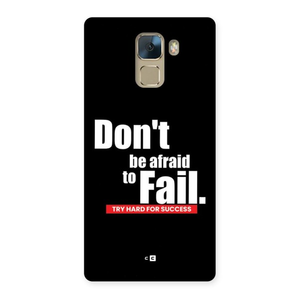 Dont Be Afriad Back Case for Honor 7