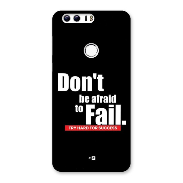 Dont Be Afriad Back Case for Honor 8