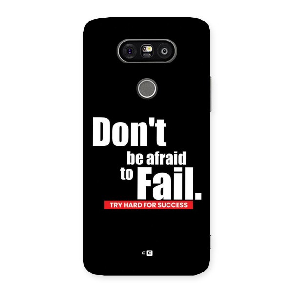 Dont Be Afriad Back Case for LG G5