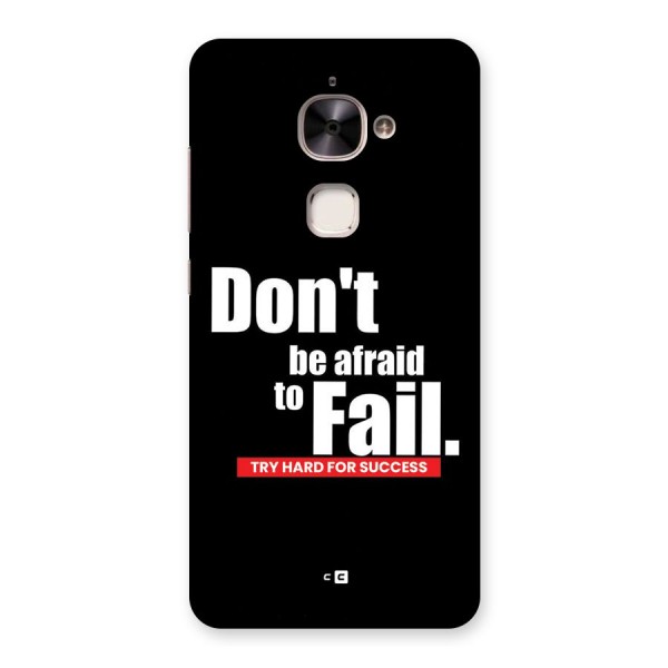 Dont Be Afriad Back Case for Le 2