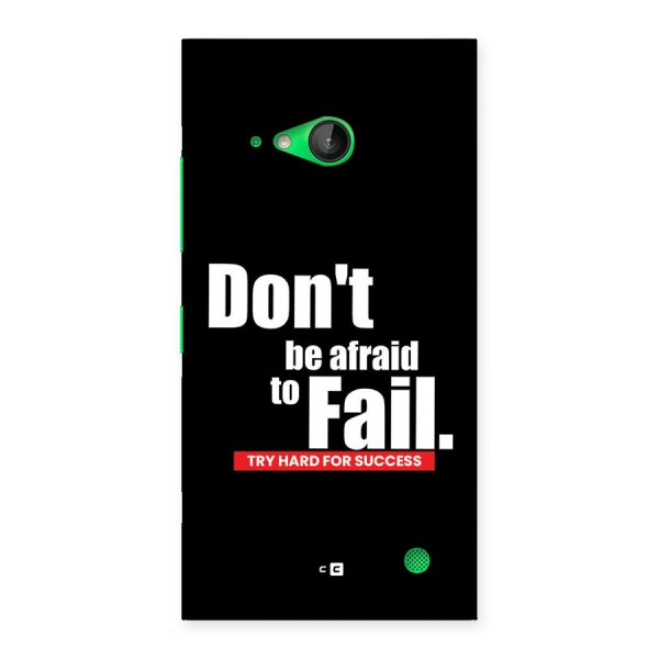 Dont Be Afriad Back Case for Lumia 730