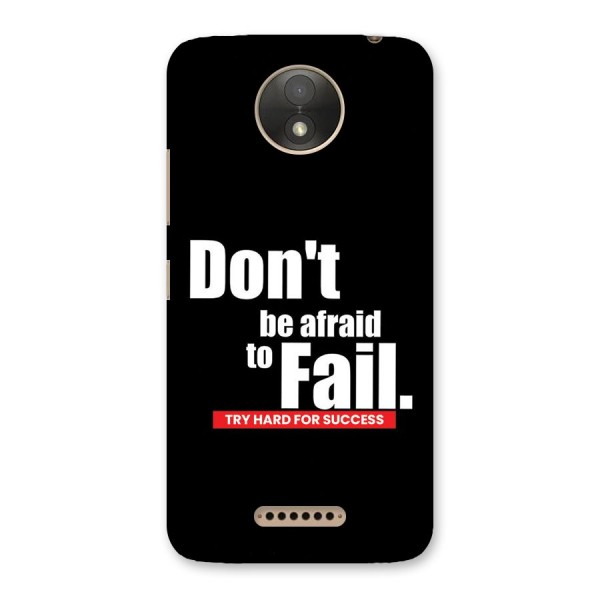 Dont Be Afriad Back Case for Moto C Plus
