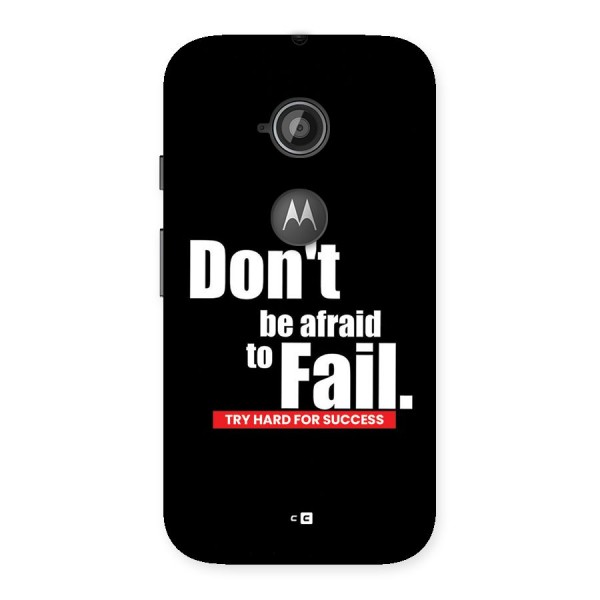 Dont Be Afriad Back Case for Moto E 2nd Gen