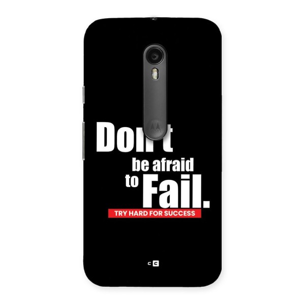 Dont Be Afriad Back Case for Moto G3