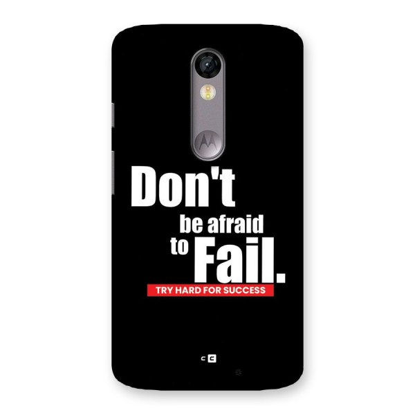 Dont Be Afriad Back Case for Moto X Force