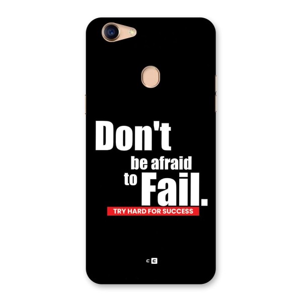 Dont Be Afriad Back Case for Oppo F5 Youth