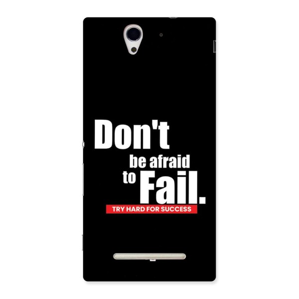 Dont Be Afriad Back Case for Xperia C3