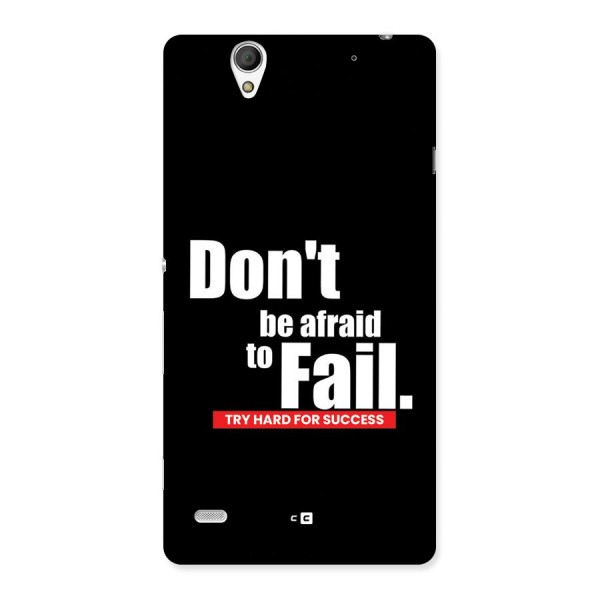 Dont Be Afriad Back Case for Xperia C4
