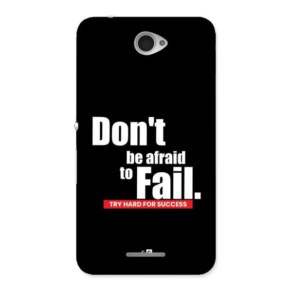 Dont Be Afriad Back Case for Xperia E4