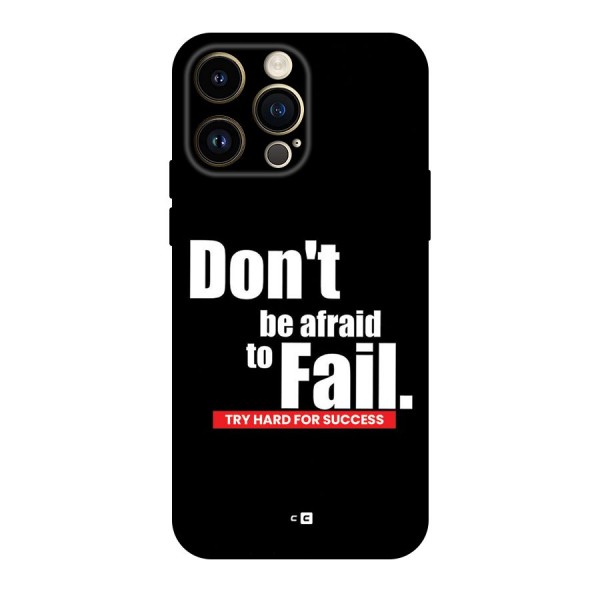Dont Be Afriad Back Case for iPhone 14 Pro Max