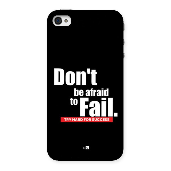 Dont Be Afriad Back Case for iPhone 4 4s