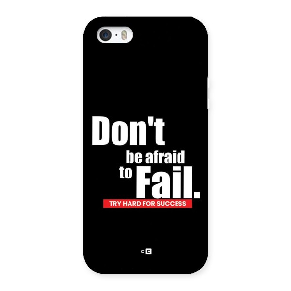 Dont Be Afriad Back Case for iPhone 5 5s