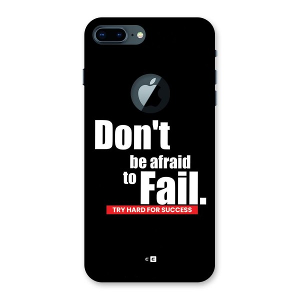 Dont Be Afriad Back Case for iPhone 7 Plus Logo Cut