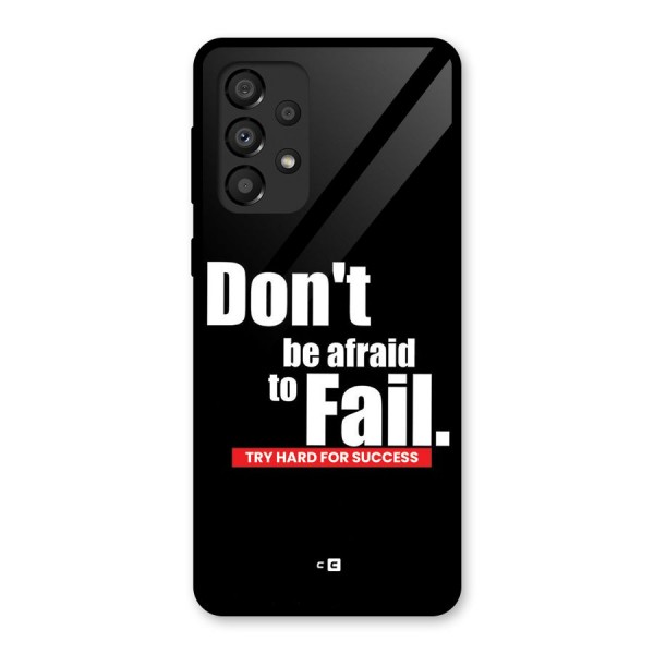 Dont Be Afriad Glass Back Case for Galaxy A33 5G